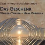 Das Geschenk: Hypnose gegen Alkohol