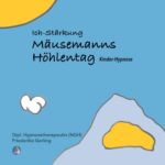 Mäusemann Höhlentag: Ich-Stärkung