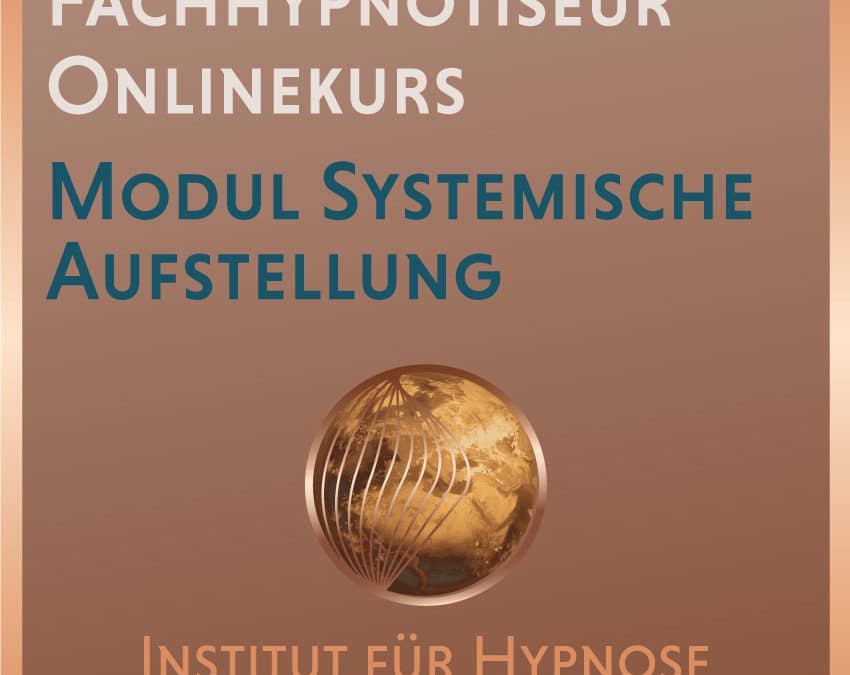 Fachhypnotiseur Online-Modul “Systemische Aufstellung”