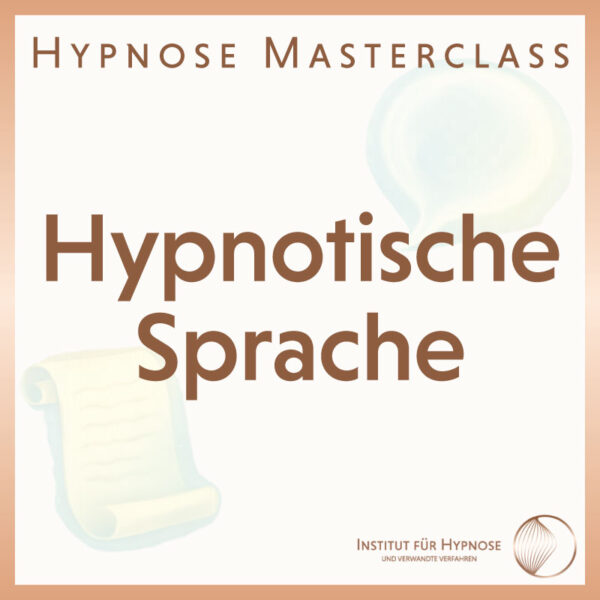 Hypnose Masterclass: Hypnotische Sprache