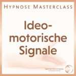 Hypnose Masterclass: Ideomotorische Signale