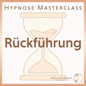 Hypnose Masterclass: Rückführung