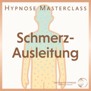 Hypnose Masterclass: Schmerzausleitungen