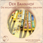 Der Bahnhof - Die wichtigste Veränderung einleiten (Download)